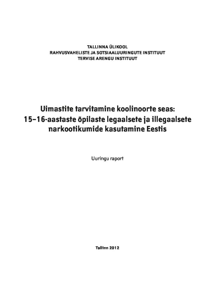 Uimastite tarvitamine koolinoorte seas: 15–16-aastaste õpilaste legaalsete ja illegaalsete narkootikumide kasutamine Eestis