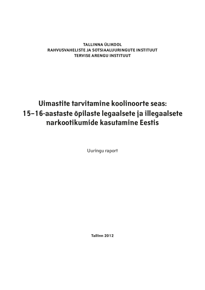 Uimastite tarvitamine koolinoorte seas: 15–16-aastaste õpilaste legaalsete ja illegaalsete narkootikumide kasutamine Eestis