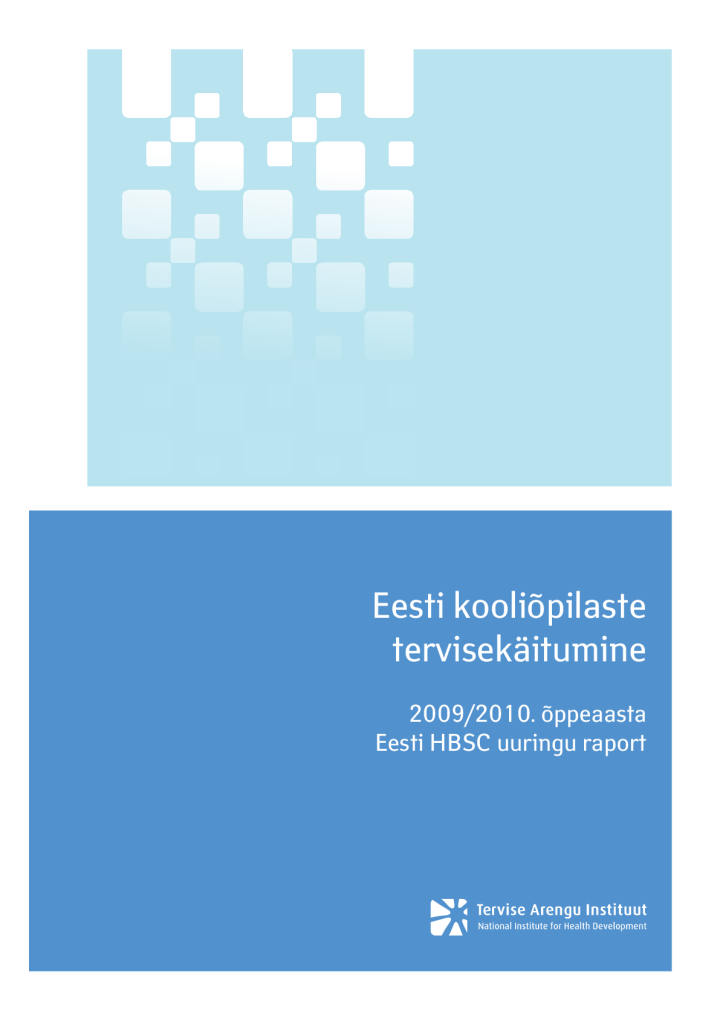 Eesti kooliõpilaste tervisekäitumine. 2009/2010. õppeaasta Eesti HBSC uuringu raport