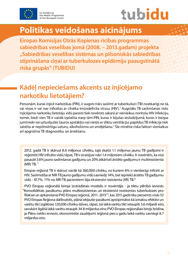 Politikas veidošanas aicinājums: Eiropas Komisijas Otrās Kopienas rīcības programmas sabiedrības veselības jomā (2008. – 2013.gadam) projekta „Sabiedrības veselības sistēmas un pilsoniskās sabiedrības stiprināšana cīņai ar tuberkulozes epidēmiju paaugstin