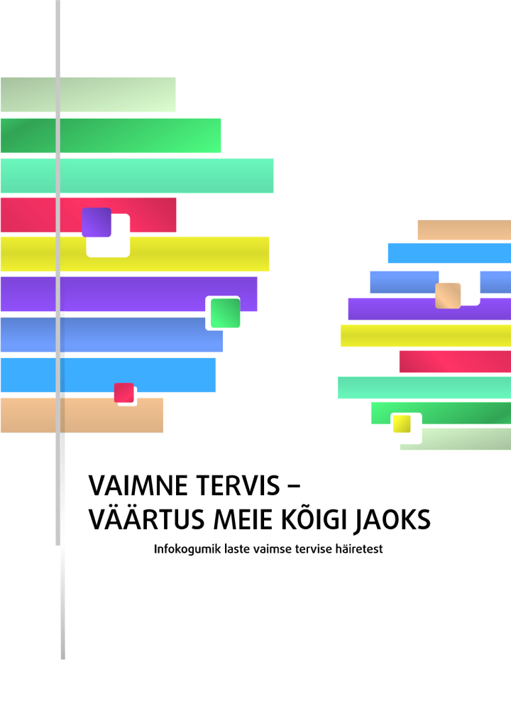 Vaimne tervis – väärtus meie kõigi jaoks. Infokogumik laste vaimse tervise häiretest