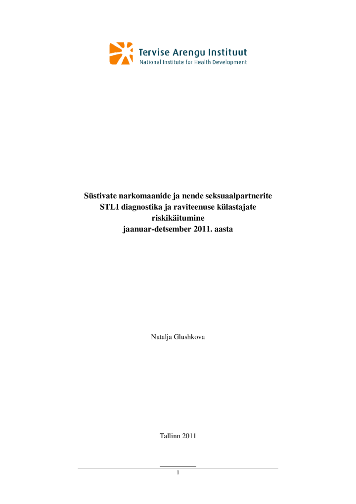 Süstivate narkomaanide ja nende seksuaalpartnerite STLI diagnostika ja raviteenuse külastajate riskikäitumine (2011)