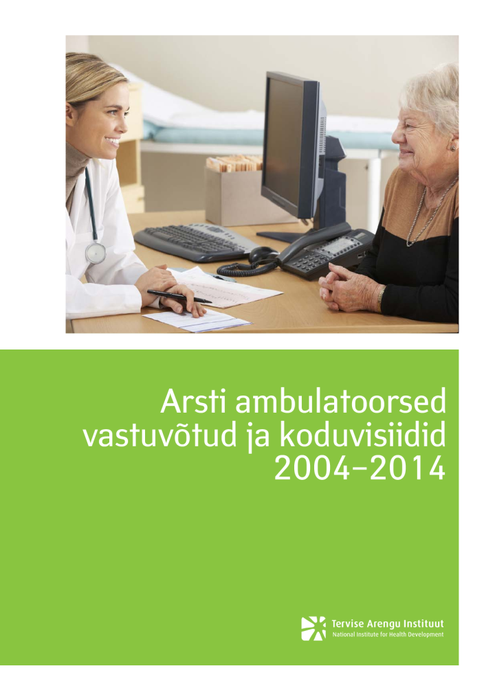 Arsti ambulatoorsed vastuvõtud ja koduvisiidid 2004–2014