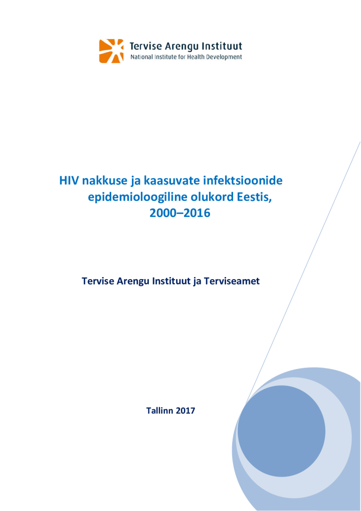 HIV nakkuse ja kaasuvate infektsioonide epidemioloogiline olukord Eestis, 2000–2016