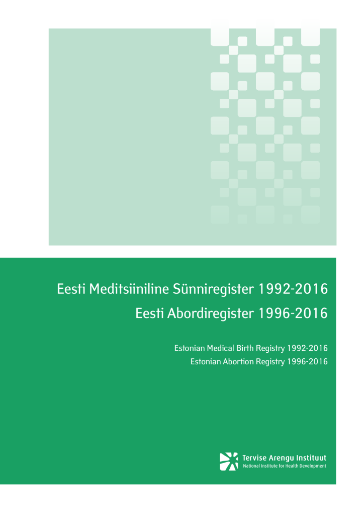 Eesti Meditsiiniline Sünniregister 1992–2016. Eesti Abordiregister 1996–2016