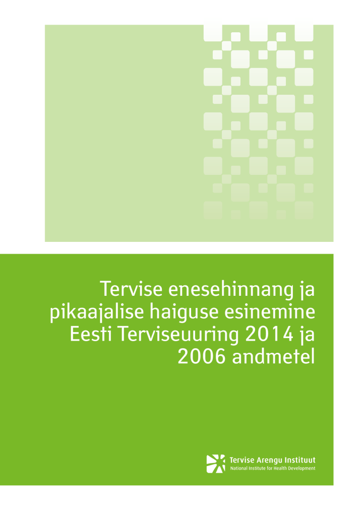 Tervise enesehinnang ja pikaajalise haiguse esinemine Eesti Terviseuuring 2014 ja 2006 andmetel 