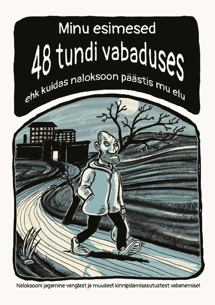 Minu esimesed 48 tundi vabaduses ehk kuidas naloksoon päästis mu elu